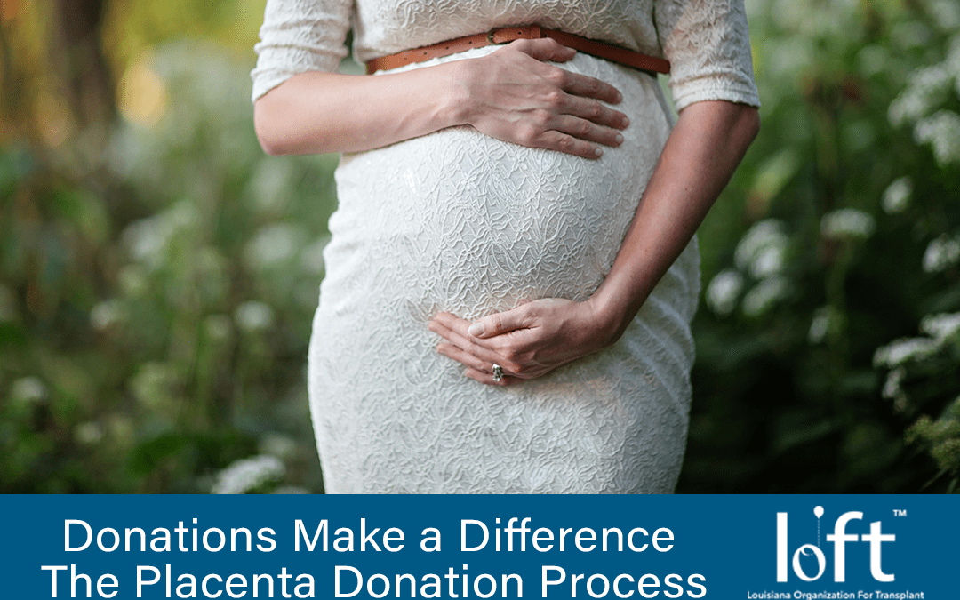 Donations Make a Difference – The Placenta Donation Process