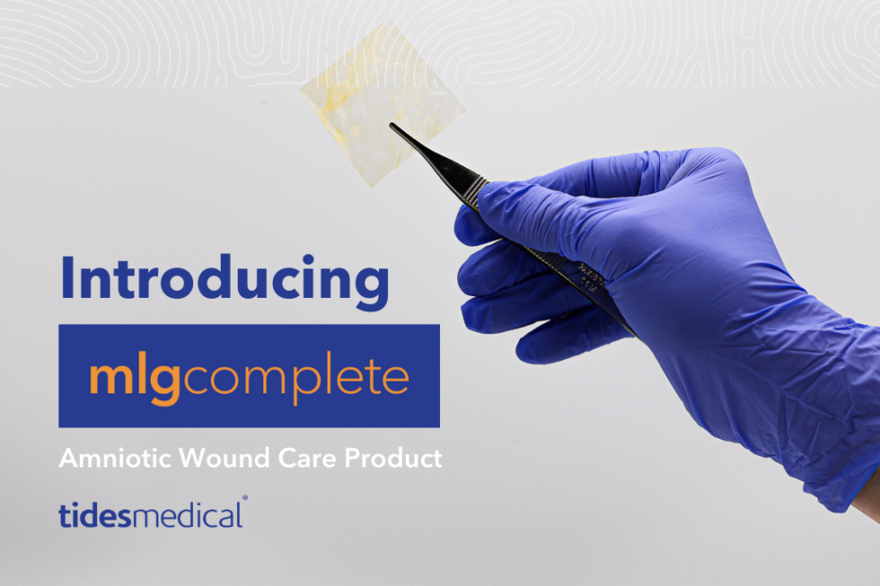 Mlg Complete Amniotic Wound Care Product - Introducing MLG Complete - Tides Medical